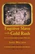 Fugitive Slave in the Gold Rush: Life and Adventures of James Williams (Blacks in the American West)