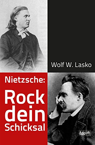 Nietzsche: Rock dein Schicksal (German Edition)