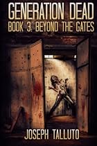 Generation Dead Book 3: Beyond The Gates