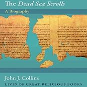The Dead Sea Scrolls: A Biography: Lives of the Great Religious Books | [John J. Collins]