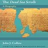 The Dead Sea Scrolls: A Biography: Lives of the Great Religious Books