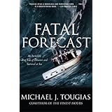 Fatal Forecast: An Incredible True Tale of Disaster and Survival at Sea