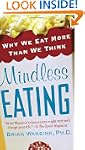 Mindless Eating: Why We Eat More Than...