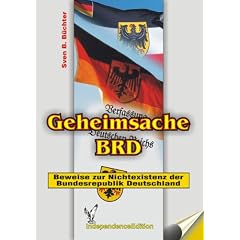 Geheimsache BRD (Dokumentation): Beweise zur Nichtexistenz der Bundesrepublik Deutschland