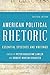 American Political Rhetoric: Essential Speeches and Writings, Seventh Edition
