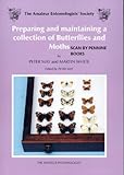 Preparing and maintaining a collection of butterflies and moths