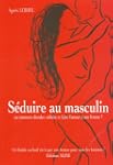 S�duire au masculin ou Comment aborde...