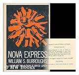 Nova Express [By] William S - Burroughs - William S. (1914-1997) Burroughs
