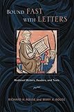 Bound fast with letters : medieval writers, readers, and texts