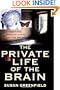 The Private Life of the Brain: Emotions, Consciousness, and the Secret of the Self