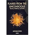 Flames from the Unconscious (Trauma, Madness and Faith) (Paperback)