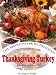 The Absolutely Most Delicious Thanksgiving Turkey Recipes Cookbook