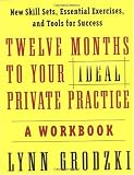 Twelve Months to Your Ideal Private Practice: A Workbook