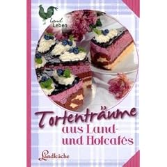 Tortentr�ume aus Land- und Hofcaf�s: Landk�che