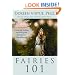 Fairies 101: An Introduction to Connecting, Working, and Healing with the Fairies and Other Elementals
