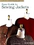 Easy Guide to Sewing Jackets (Sewing Companion Library)