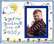 I Get My Good Looks from My Daddy - Picture Frame Gift