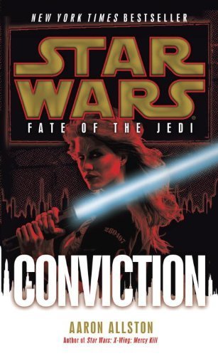 Conviction: Star Wars (Fate of the Jedi) by Allston, Aaron [2012]