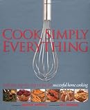 Cook simply everything : step-by-step techniques & recipes for success every time from the world's top chefs