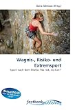Wagnis-, Risiko- und Extremsport: Sport nach dem Motto 