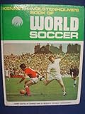 Kenneth Wolstenholme's book of world soccer. [1971]