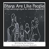 Stars Are Like People: A first astronomy book for children ages 8-80