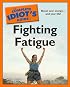 The Complete Idiot's Guide to Fighting Fatigue (Complete Idiot's Guide to)