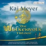 Die Wolkenvolk Trilogie: Seide und Schwert/  Lanze und Licht / Drache und Diamantvon "Kai Meyer"