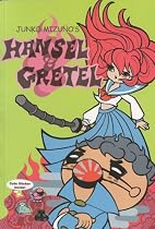 Junko Mizuno'S Hansel And Gretel (Viz Graphic Novel)