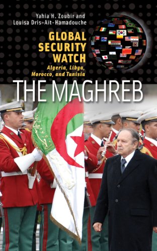 Global Security Watch-The Maghreb: Algeria, Libya, Morocco, and Tunisia (Praeger Security International)