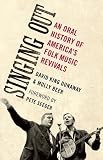 Singing Out: An Oral History of America s Folk Music Revivals (Oxford Oral History)
