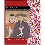 East Asia: A Cultural, Social, And Political History book cover