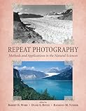 Repeat photography : methods and applications in the natural sciences