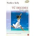 Tu decides/ The Rhythm of Life (Sacale todo el jugo a la vida/ Living Every Day with Passion and Purpose) (Translation) (Paperback)