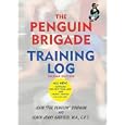 The Penguin Brigade Training Log, Second Edition by John Bingham and Jenny Hadfield