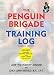 Books : The Penguin Brigade Training Log, Second Edition