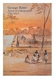 George Rowe, artist and lithographer 1796-1864 : the catalogue of an exhibition held at - Art Gallery and Museum, Cheltenham, 21 August-2 October 1982, Royal Albert Memorial Museum, Exeter, 30 October