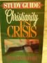 Christianity in Crisis Study Guide