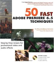 50 Fast Adobe Premiere 6.5 Techniques