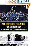 Sudden Death: The Incredible Saga of...