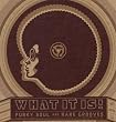 What It Is! Funky Soul And Rare Grooves [1967-1977]