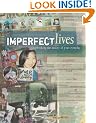 Imperfect Lives: Scrapbooking the Reality of Your Everyday