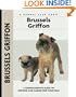 Brussels Griffon (Comprehensive Owners Guide)