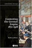 Contesting the German Empire 1871-1918 (Contesting the Past) (Contesting the Past)