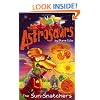 Astrosaurs: The Sun-Snatchers: Book 12