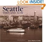 Seattle Then and Now (Then & Now)