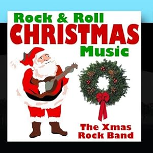 Rock & roll christmas music The Xmas Rock Band - Rock & Roll Christmas Music - Amazon.com Music