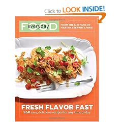 Everyday Food: Fresh Flavor Fast: 250 Easy, Delicious Recipes for Any Time of Day