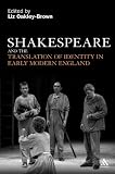 Shakespeare and the translation of identity in early modern England