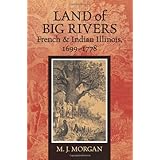 land of big rivers french and indian illinois 1699 1778 shawnee books
